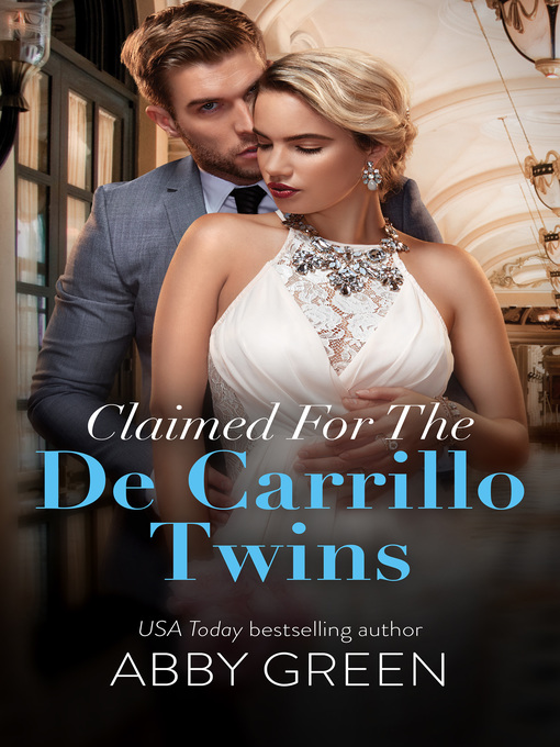 Title details for Claimed For the De Carrillo Twins by Abby Green - Available